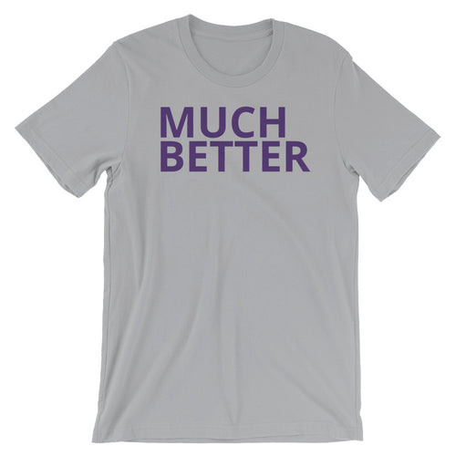 MUCH BETTER Short-Sleeve Unisex T-Shirt