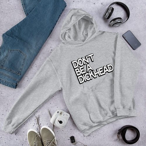 DON'T BE A DICKHEAD Unisex Hoodie