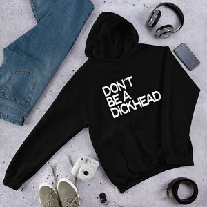DON'T BE A DICKHEAD Unisex Hoodie