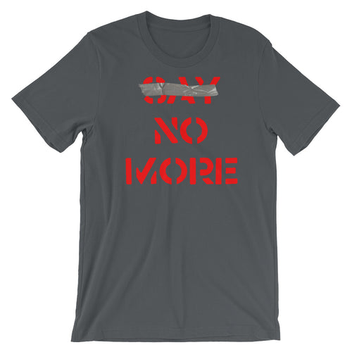 SAY NO MORE Short-Sleeve Unisex T-Shirt