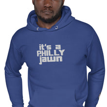 IT'S A PHILLY JAWN Unisex Hoodie